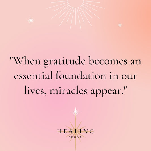"When gratitude becomes an essential foundation in our lives, miracles appear."