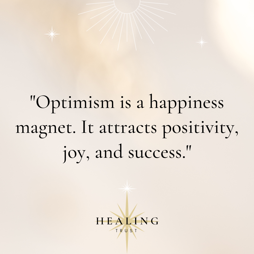 "Optimism is a happiness magnet. It attracts positivity, joy, and success."
