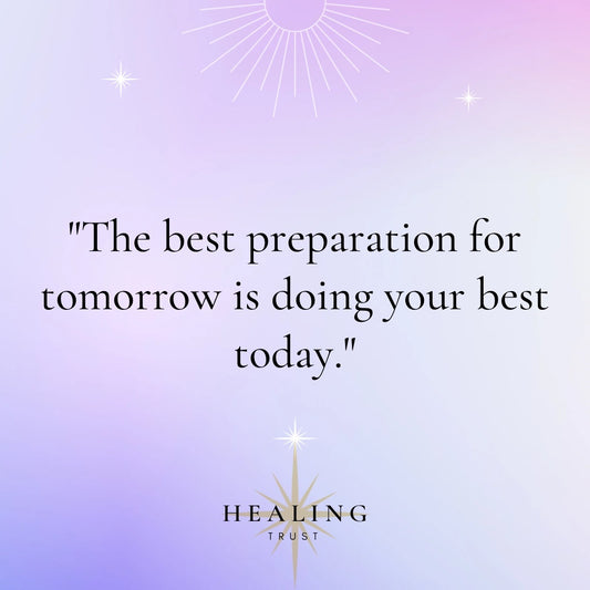 "The best preparation for tomorrow is doing your best today."