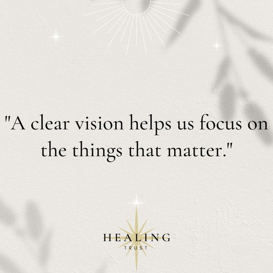 “A clear vision helps us focus on the things that matter.”