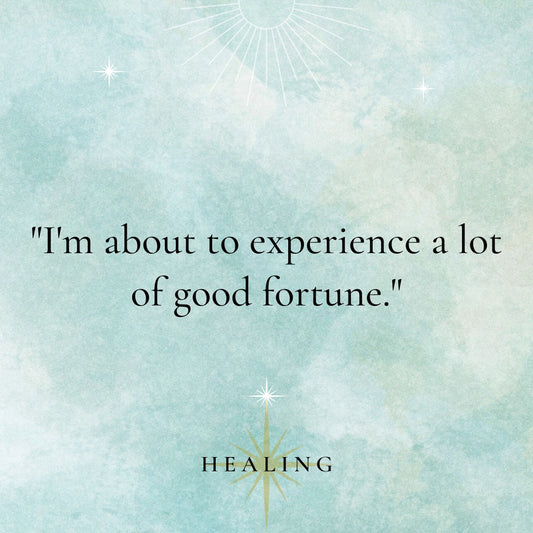 "I'm about to experience a lot of good fortune."