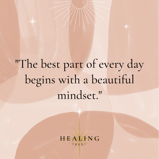 "The best part of every day begins with a beautiful mindset."