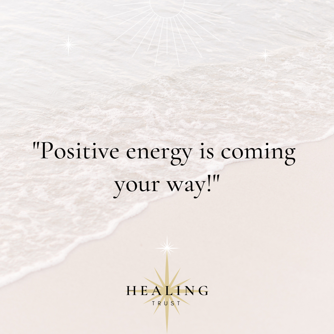 "Positive energy is coming your way!"