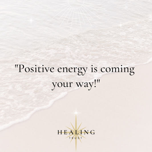 "Positive energy is coming your way!"