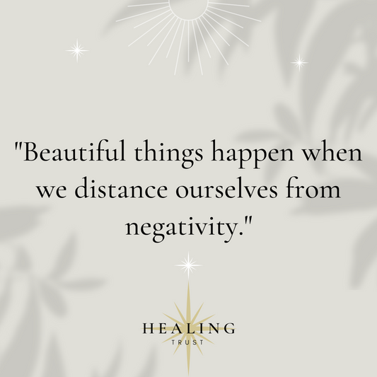 "Beautiful things happen when we distance ourselves from negativity."