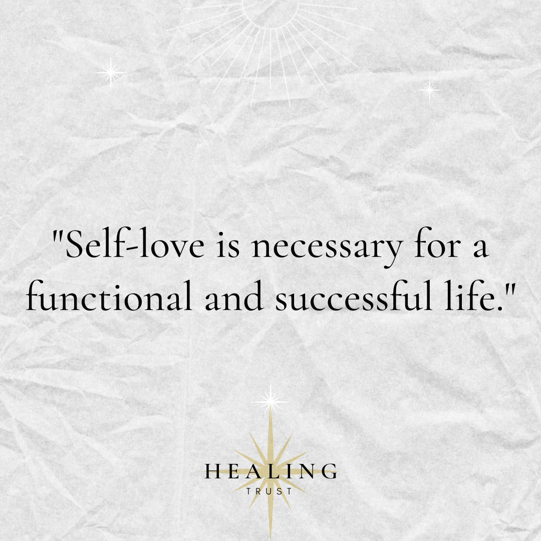 "Self-love is necessary for a functional and successful life."