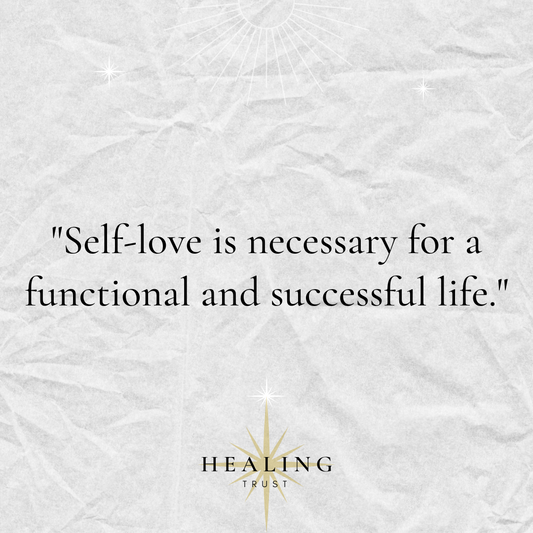 "Self-love is necessary for a functional and successful life."