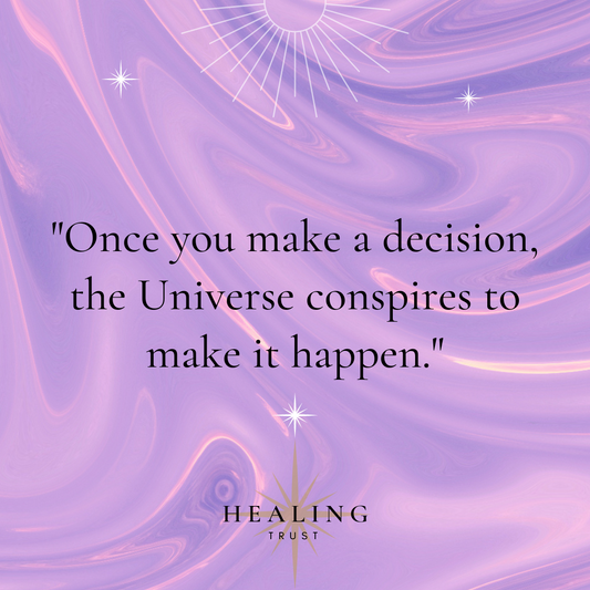 "Once you make a decision, the Universe conspires to make it happen."