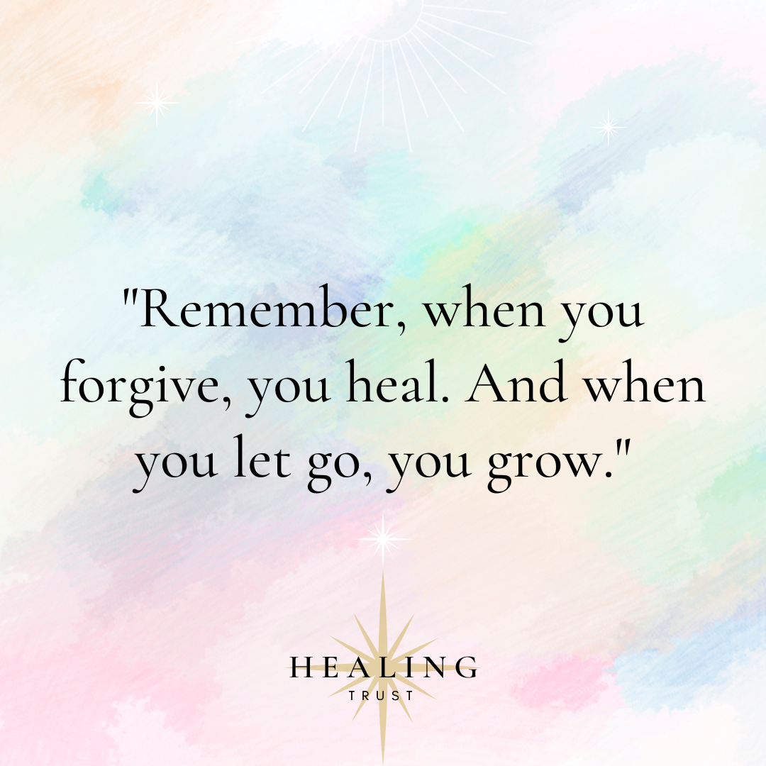 "Remember, when you forgive, you heal. And when you let go, you grow."