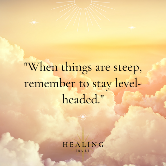 "When things are steep, remember to stay level-headed."