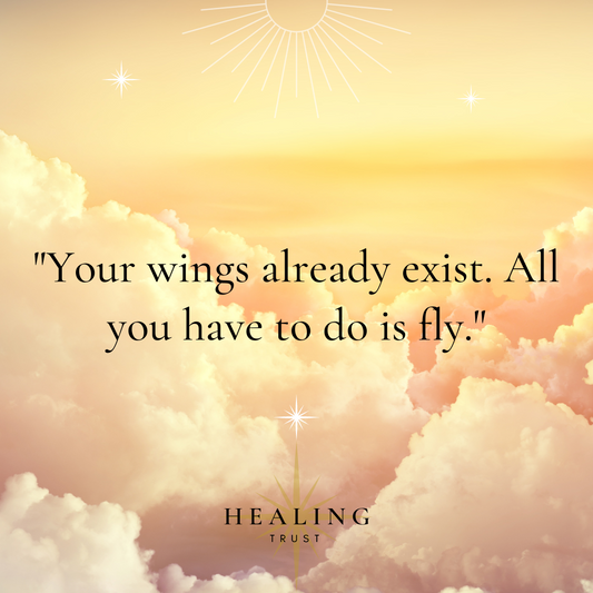 "Your wings already exist. All you have to do is fly."